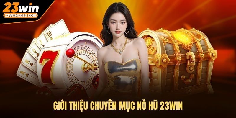 no-hu-23win-tong-quan